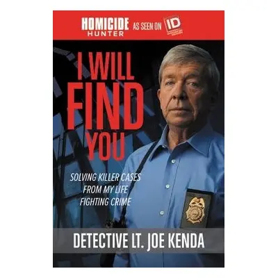 I Will Find You - Kenda, Detective Lt. Joe