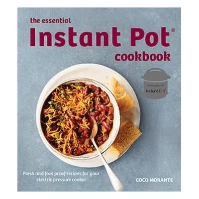 Essential Instant Pot Cookbook - Morante, Coco