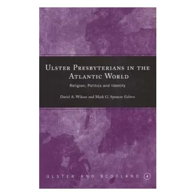 Ulster Presbyterians in the Atlantic World