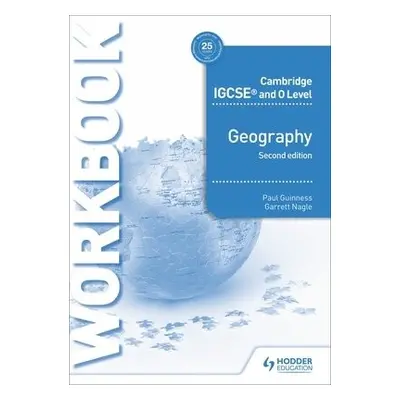 Cambridge IGCSE and O Level Geography Workbook 2nd edition - Guinness, Paul a Nagle, Garrett