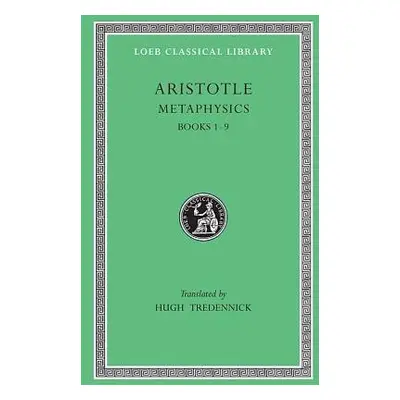 Metaphysics, Volume I - Aristotle