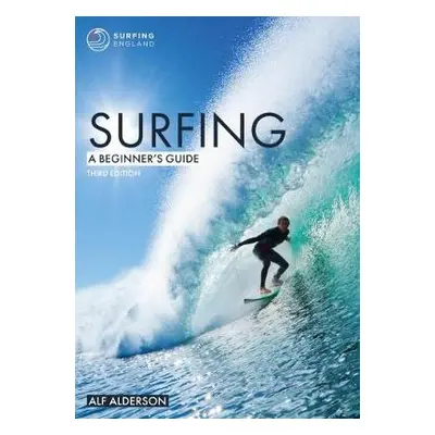 Surfing: A Beginner's Guide - Alderson, Alf