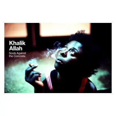 Souls Against the Concrete - Allah, Khalik