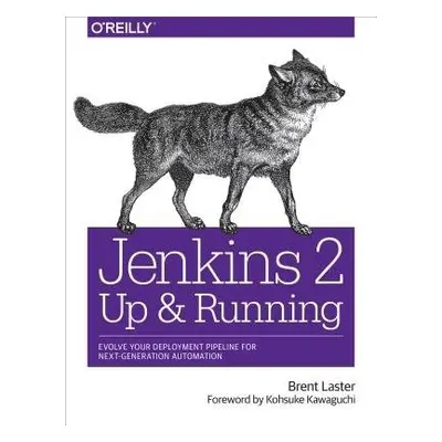 Jenkins 2 - Up and Running - Laster, Brent