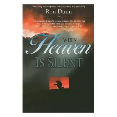 WHEN HEAVEN IS SILENT - DUNN, RON