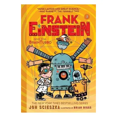 Frank Einstein and the BrainTurbo (Frank Einstein series #3) - Scieszka, Jon