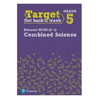 Target Grade 5 Edexcel GCSE (9-1) Combined Science Intervention Workbook