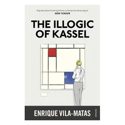 Illogic of Kassel - Vila-Matas, Enrique