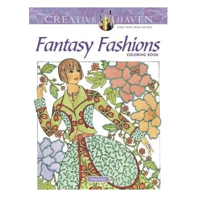 Creative Haven Fantasy Fashions Coloring Book - Sun, Ming-Ju