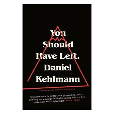 You Should Have Left - Kehlmann, Daniel