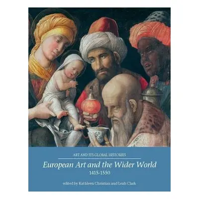 European Art and the Wider World 1350–1550