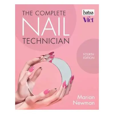 Complete Nail Technician - Newman, Marian (Industry Nail Expert)