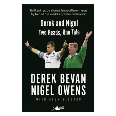 Derek and Nigel - Two Heads, One Tale - Owens, Nigel a Bevan, Derek