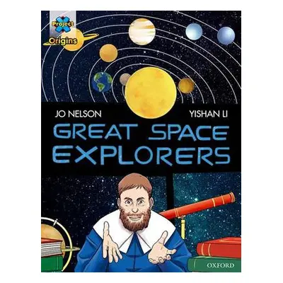 Project X Origins Graphic Texts: Dark Red Book Band, Oxford Level 17: Great Space Explorers - Ne