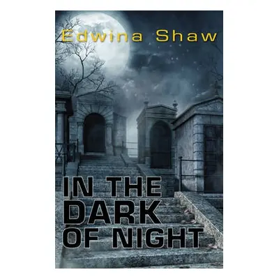 In the Dark of the Night - Shaw Edwina (Edwina Shaw)