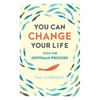 You Can Change Your Life - Laurence, Tim