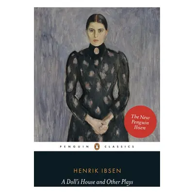 A Doll's House and Other Plays - Ibsen, Henrik