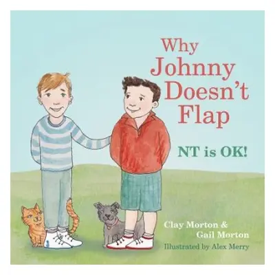 Why Johnny Doesn't Flap - Morton, Clay a Morton, Gail