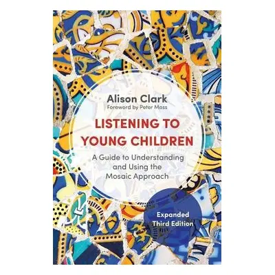 Listening to Young Children, Expanded Third Edition - Clark, Alison