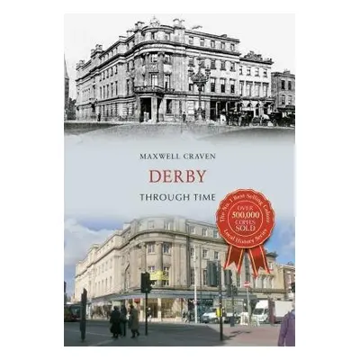 Derby Through Time - Craven, Maxwell