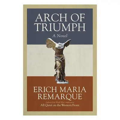 Arch of Triumph - Remarque, Erich Maria