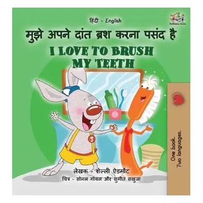 I Love to Brush My Teeth (Hindi English Bilingual Book for Kids) - Admont, Shelley a Books, Kidk