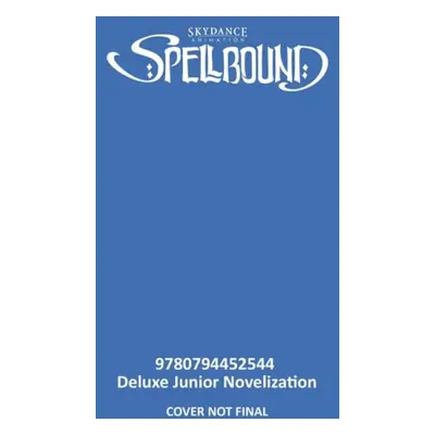 Spellbound Deluxe Junior Novelization - Francis, Suzanne