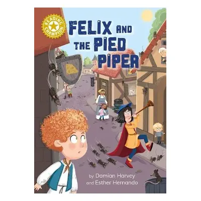 Reading Champion: Felix and the Pied Piper - Harvey, Damian