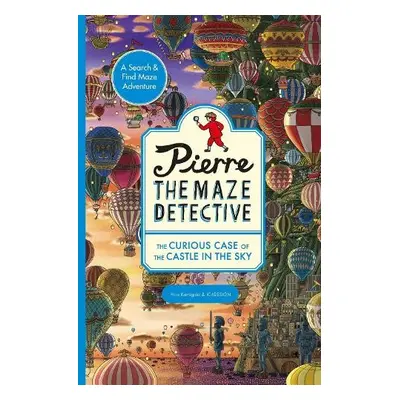 Pierre the Maze Detective: The Curious Case of the Castle in the Sky - Kamigaki, Hiro a IC4DESIG