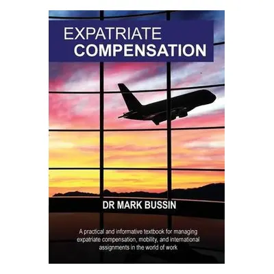 Expatriate Compensation - Bussin, Mark