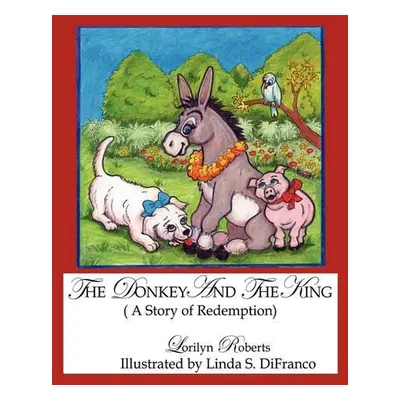 Donkey and the King - Roberts, Lorilyn