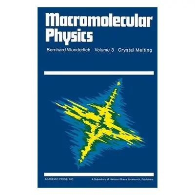 Macromolecular Physics - Wunderlich, Bernhard (Rensselaer Polytechic Institute)