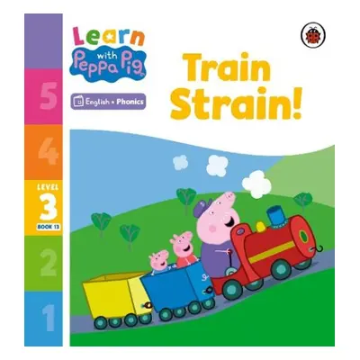 Learn with Peppa Phonics Level 3 Book 13 – Train Strain! (Phonics Reader) - Peppa Pig