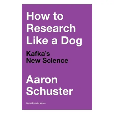 How to Research Like a Dog - Schuster, Aaron