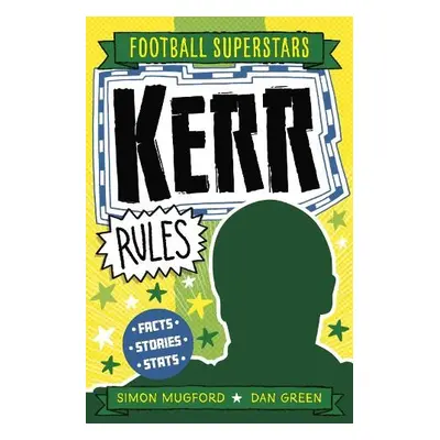 Football Superstars: Kerr Rules - Mugford, Simon