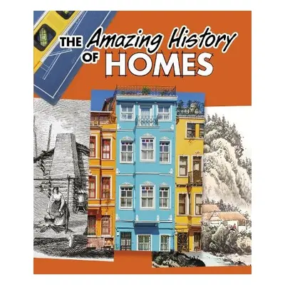 Amazing History of Homes - Capps, Heather Murphy