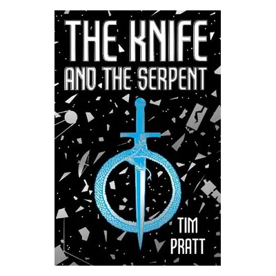 Knife and the Serpent - Pratt, Tim