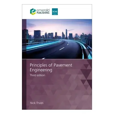 Principles of Pavement Engineering - Thom, Nick (University of Nottingham UK)