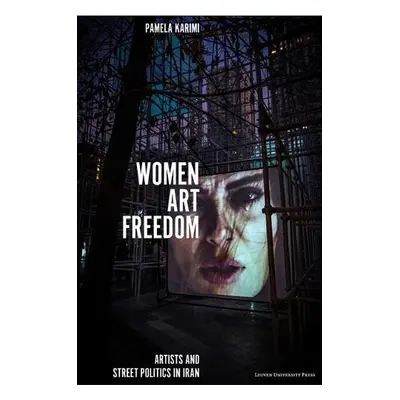 Women, Art, Freedom - Karimi, Pamela