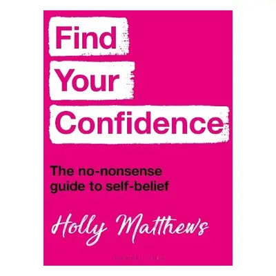 Find Your Confidence - Matthews, Holly