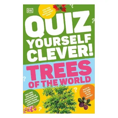 Quiz Yourself Clever! Trees of the World - DK