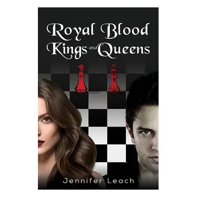 Royal Blood – Kings and Queens - Leach, Jennifer