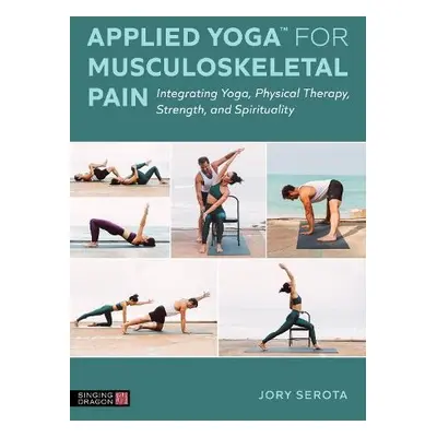 Applied Yoga™ for Musculoskeletal Pain - Serota, Jory