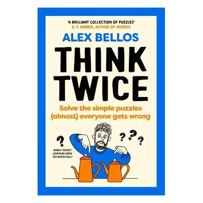 Think Twice - Bellos, Alex