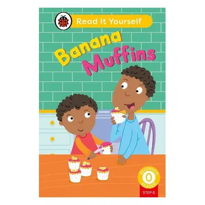 Banana Muffins (Phonics Step 6): Read It Yourself - Level 0 Beginner Reader - Ladybird