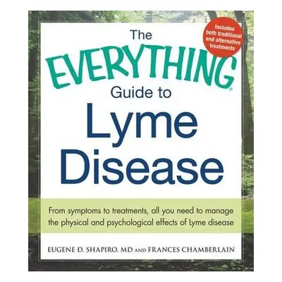 Everything Guide To Lyme Disease - Tokarz, Rafal