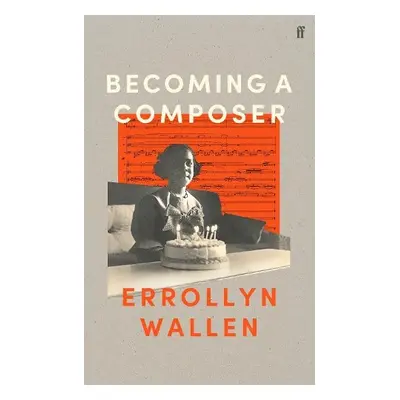 Becoming a Composer - Wallen, Errollyn