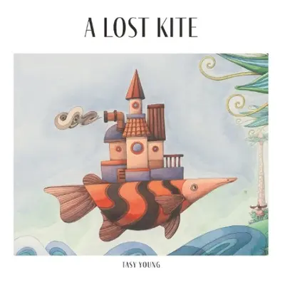 Lost Kite - Young, Tasy