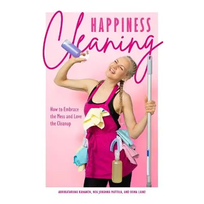 Happiness Cleaning - Kananen, Aurikatariina