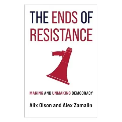 Ends of Resistance - Olson, Alix a Zamalin, Alex